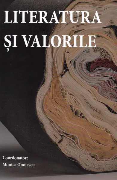 Literatura si valorile - Monica Onojescu (coord.)