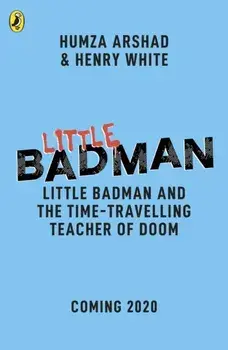 Little Badman and the Time-travelling Teacher of Doom, Paperback/Henry White