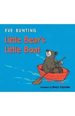 Little Bear's Little Boat - Eve Bunting