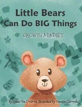 Little Bears Can Do Big Things: Growth Mindset, Paperback/Vanessa Chromik