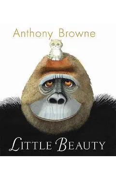 Little Beauty - Anthony Browne
