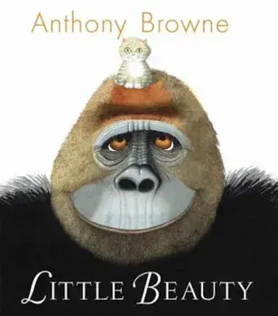 Little Beauty, Paperback/Anthony Browne