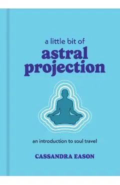 Little Bit of Astral Projection - Cassandra Eason
