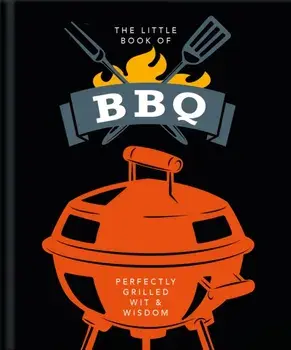Little Book of BBQ. Get fired up, it's grilling time!, Hardback/Orange Hippo!