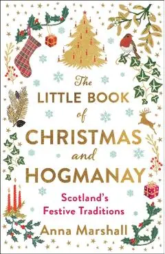 Little Book of Christmas and Hogmanay - Anna Marshall