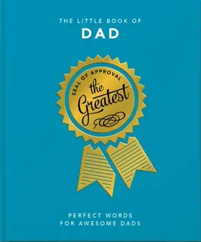 Little Book of Dad. Because Dads Need All the Help they Can Get, Hardback/Orange Hippo!