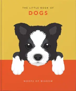 Little Book of Dogs. Woofs of Wisdom, Hardback/Orange Hippo!