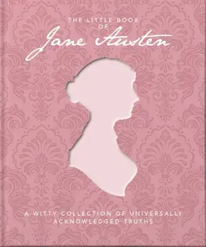 Little Book of Jane Austen. A Witty Collection of Universally Acknowledged Truths, Hardback/Orange Hippo!