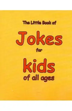 Little Book of Jokes for Kids of All Ages