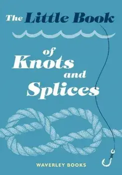 Little Book of Knots and Splices, Paperback/Waverley Books