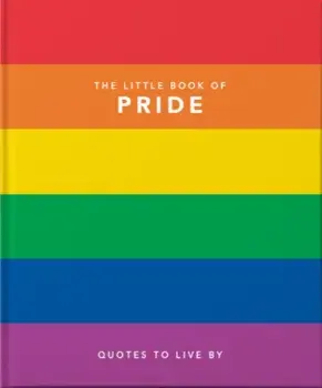 Little Book of Pride. Quotes to live by, Hardback/***