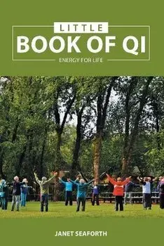 Little Book of Qi: Energy for Life, Paperback/Janet Seaforth