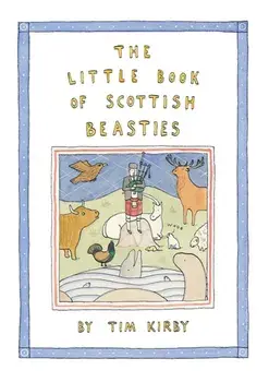Little Book of Scottish Beasties, Paperback/Tim Kirby