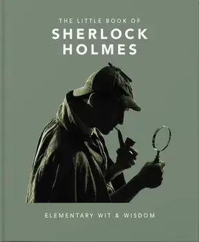 Little Book of Sherlock Holmes. Elementary Wit & Wisdom, Hardback/Orange Hippo!
