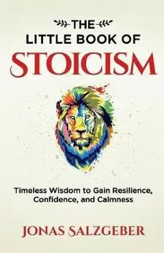 Little Book of Stoicism - Jonas Salzgeber