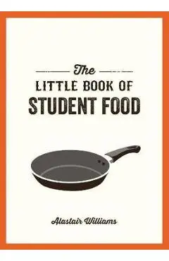 Little Book of Student Food - Alastair Williams