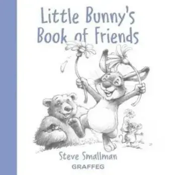 Little Bunny's Book of Friends, Hardback/Steve Smallman