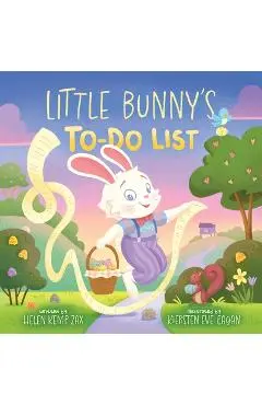 Little Bunny's To-Do List (a Magical List Book): A Picture Book - Helen Kemp Zax