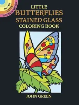 Little Butterflies Stained Glass Coloring Book, Paperback/John Green