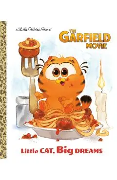 Little Cat, Big Dreams (the Garfield Movie) - Golden Books
