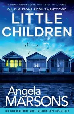 Little Children: A totally gripping crime thriller full of suspense - Angela Marsons