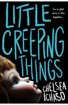 Little Creeping Things - Chelsea Ichaso