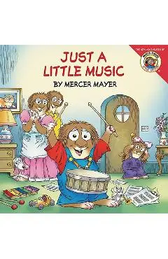 Little Critter: Just a Little Music - Mercer Mayer