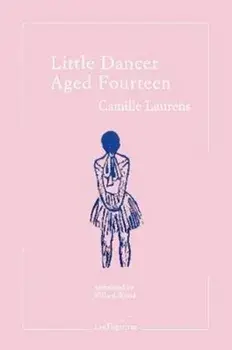 Little Dancer Aged Fourteen, Paperback/Camille Laurens
