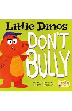 Little Dinos Don't Bully - Christianne Jones