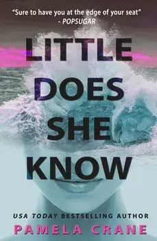 Little Does She Know: A Psychological Thriller, Paperback/Pamela Crane