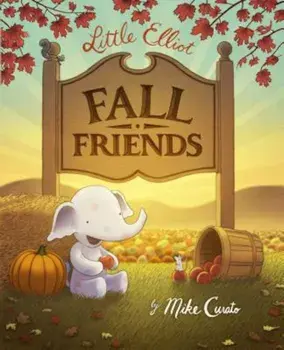 Little Elliot, Fall Friends, Hardcover/Mike Curato