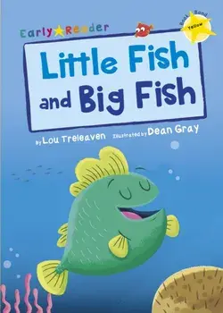 Little Fish and Big Fish (Early Reader), Paperback/Lou Treleaven