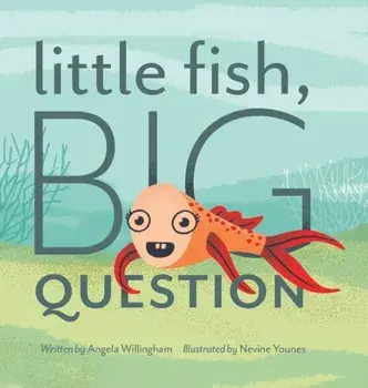 Little Fish, Big Question, Hardcover/***