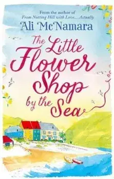 Little Flower Shop by the Sea, Paperback/Ali McNamara