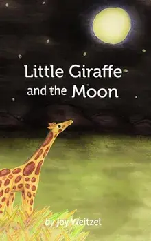 Little Giraffe and the Moon, Hardback/Joy Weitzel
