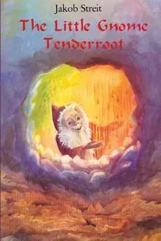 Little Gnome Tenderroot, Paperback/Jakob Streit
