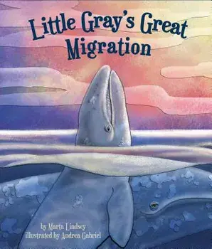 Little Gray's Great Migration, Hardcover/Marta Lindsey