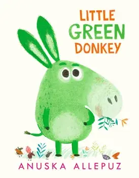 Little Green Donkey, Hardcover/Anuska Allepuz