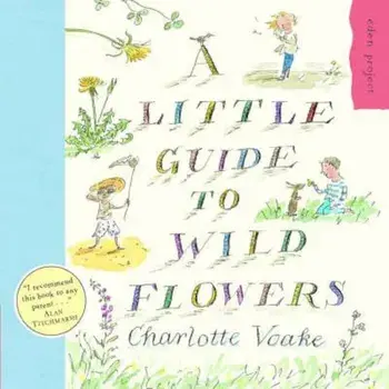 Little Guide To Wild Flowers, Paperback/Charlotte Voake