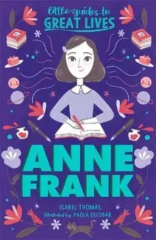 Little Guides to Great Lives: Anne Frank, Paperback/Isabel Thomas