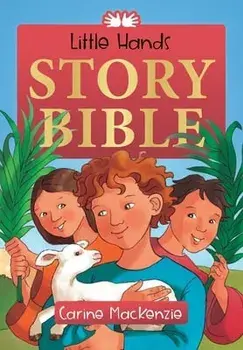 Little Hands Story Bible. Revised ed/Carine MacKenzie