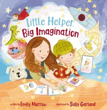 Little Helper, Big Imagination, Hardback/Emily Morrow