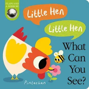 Little Hen! Little Hen! What Can You See?, Board book/Amelia Hepworth