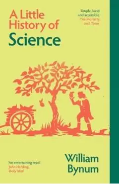 Little History of Science - William Bynum
