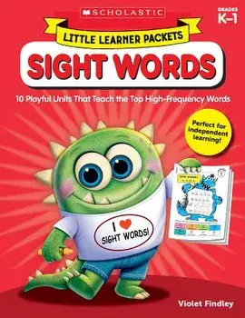 Little Learner Packets: Sight Words: 10 Playful Units That Teach the Top High-Frequency Words, Paperback/Violet Findley