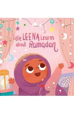 Little Leena Learns About Ramadan - Zainab Fadlallah