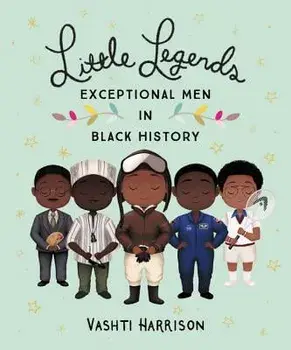Little Legends: Exceptional Men in Black History, Hardcover/Vashti Harrison