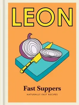 Little Leon: Fast Suppers. Naturally fast recipes, Hardback/Leon Restaurants Limited