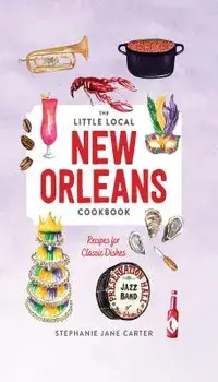 Little Local New Orleans Cookbook, Hardcover/Stephanie Carter