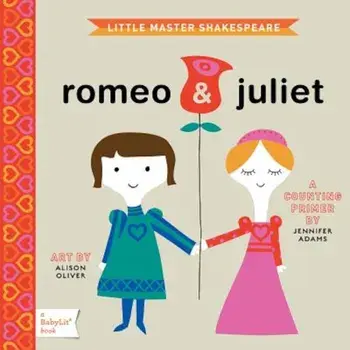 Little Master Shakespeare: Romeo & Juliet, Hardcover/Jennifer Adams